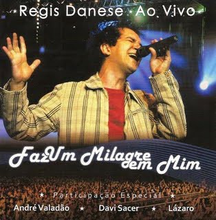 regis danese faz um milagre em mim
